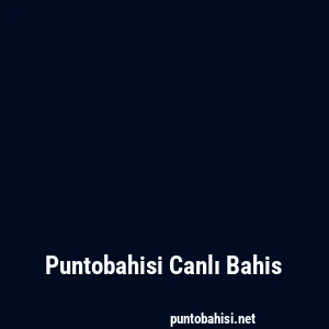 Puntobahisi Canlı Bahis